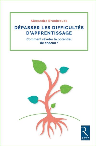 Dépasser les difficultés d'apprentissage : comment révéler le potentiel de chacun ?