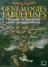 Généalogies fabuleuses : inventer et faire croire dans l'Europe moderne