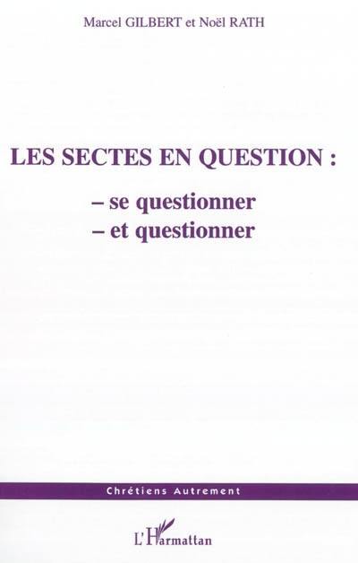 Les sectes en question : se questionner et questionner