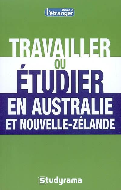 Travailler ou étudier en Australie et Nouvelle-Zélande