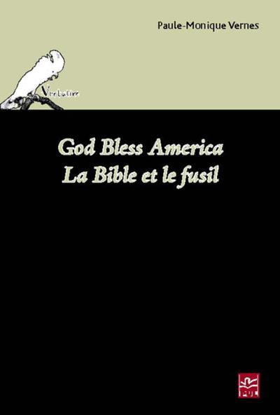 God Bless America : La Bible et le fusil