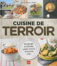 Cuisine de terroir : waterzoï, truffade, petits farcis, flamiche, aïoli...