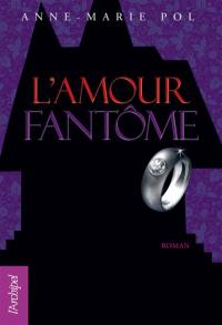 L'amour fantôme. La robe de mariée : et autres nouvelles