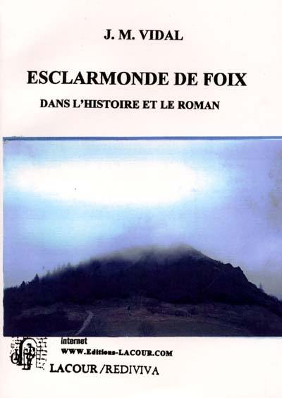 Esclarmonde de Foix : dans l'histoire et le roman