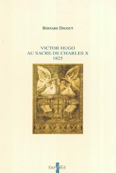 Victor Hugo au sacre de Charles X, 1825