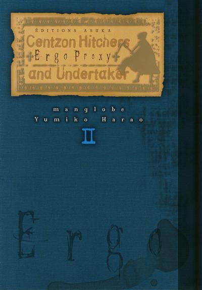 Ergo Proxy : centzon hitchers and undertaker. Vol. 2