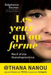 Les yeux que l'on ferme : récit d'une thanatopractrice