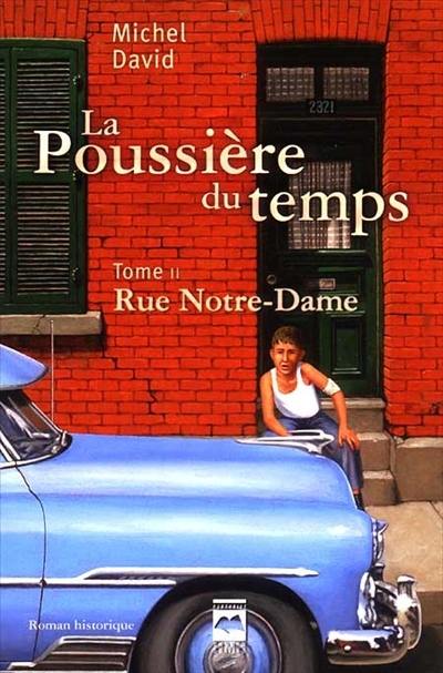 La poussière du temps. Vol. 2. Rue Notre-Dame