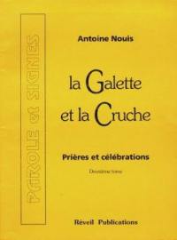 La galette et la cruche : prières et célébrations. Vol. 2