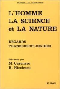 L'Homme, la science et la nature : regards trandisciplinaires