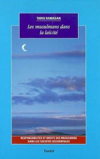 Les musulmans dans la laïcité : responsabilités et droits des musulmans dans les sociétés occidentales