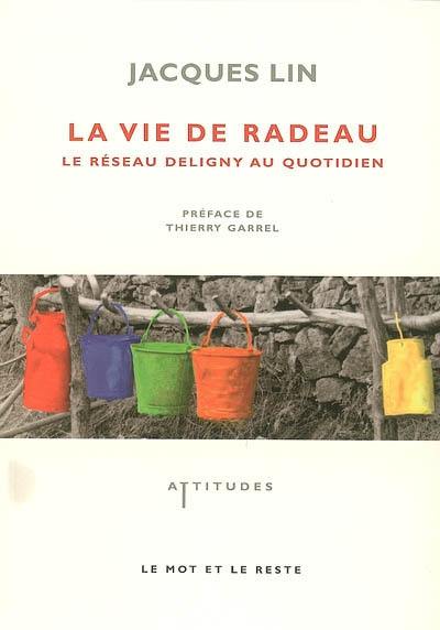 La vie de radeau : le réseau Deligny au quotidien