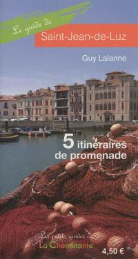 Le guide de Saint-Jean-de-Luz : 5 itinéraires de promenade