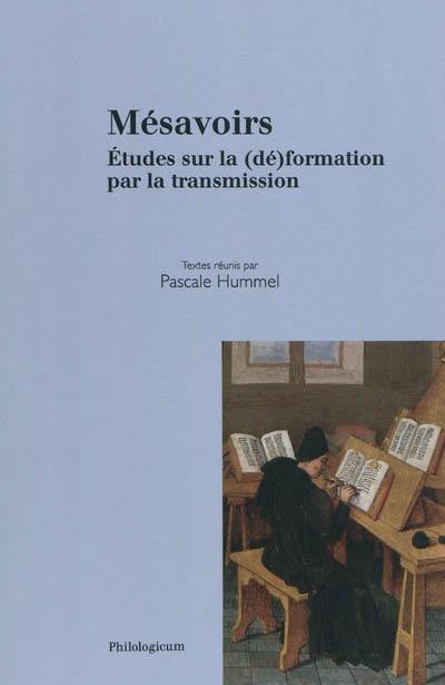 Mésavoirs : études sur la (dé)formation par la transmission