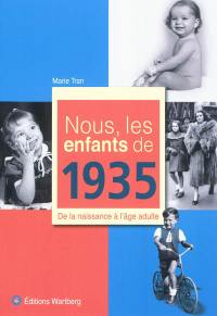 Nous, les enfants de 1935 : de la naissance à l'âge adulte