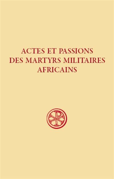 Actes et passions des martyrs militaires africains