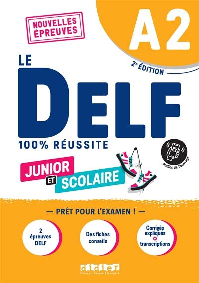 Le DELF junior et scolaire A2, nouvelles épreuves : 100 % réussite