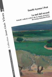 La mel del record : estudi i edicio critica de la Faula d'Orfeu, de Josep Sebastià Pons