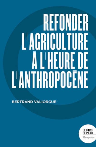 Refonder l'agriculture à l'heure de l'anthropocène