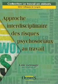 Approche interdisciplinaire des risques psychosociaux au travail