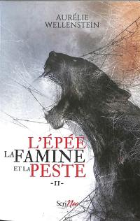 L'épée, la famine et la peste. Vol. 2