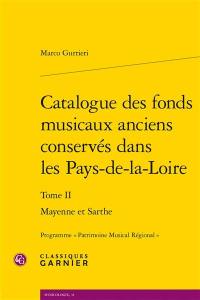 Catalogue des fonds musicaux anciens conservés dans les Pays-de-la-Loire. Vol. 2. Mayenne et Sarthe