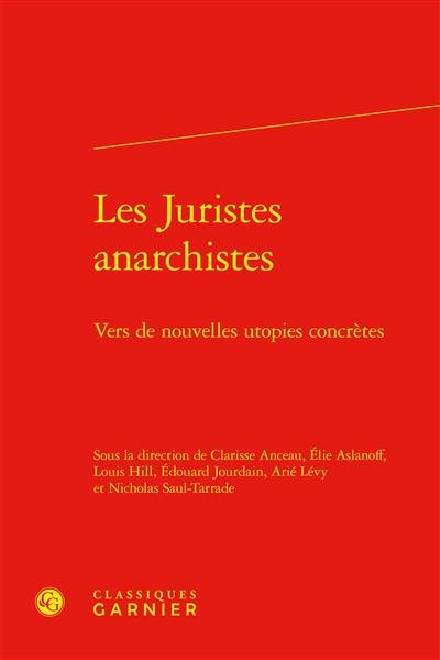 Les juristes anarchistes : vers de nouvelles utopies concrètes