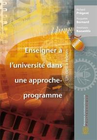 Enseigner à l'université dans une approche-programme. Enseigner à l'université dans une approche-programme : un défi à relever