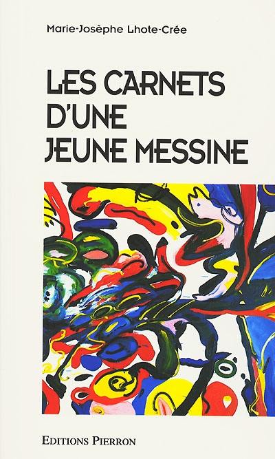 Les carnets d'une jeune Messine : 1944-1970 : récit