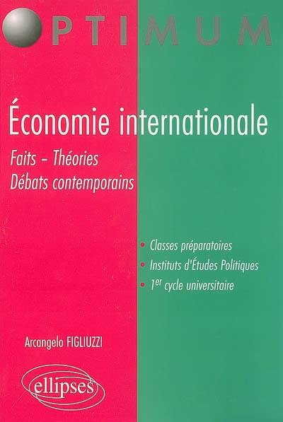 Economie internationale : faits, théories, débats contemporains