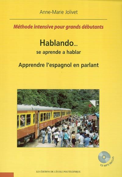 Hablando... : se aprende a hablar. Apprendre l'espagnol en parlant