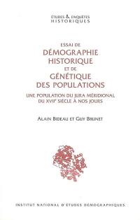 Essai de démographie historique et de génétique des populations : une population du Jura méridional du XVIIe siècle à nos jours