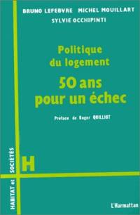 Politique du logement, cinquante ans pour un échec