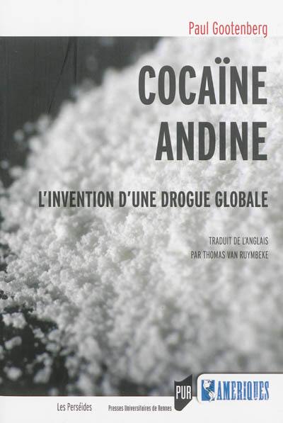 Cocaïne andine : l'invention d'une drogue globale