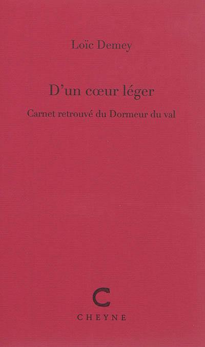 D'un coeur léger : carnet retrouvé du Dormeur du val