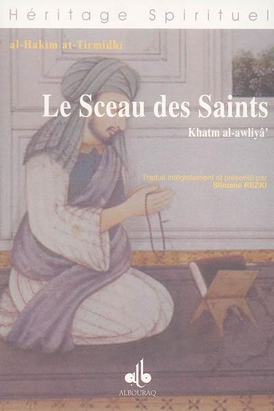 Le sceau des saints : khatm al-awliya'