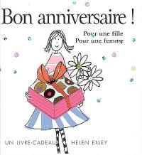 Bon anniversaire ! : pour une fille, pour une femme