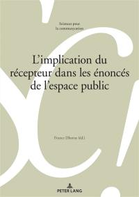 L'implication du récepteur dans les énoncés de l'espace public