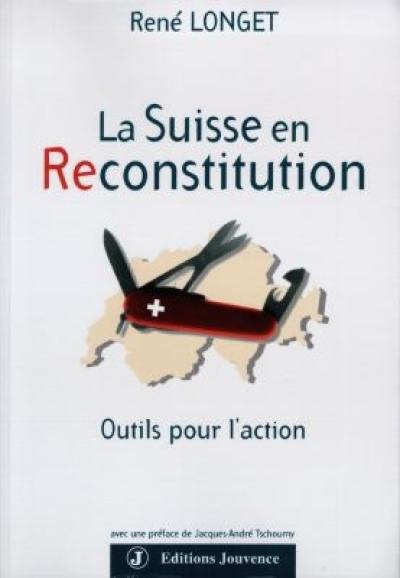 La Suisse en reconstitution : outils pour l'action