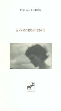 A contre-silence