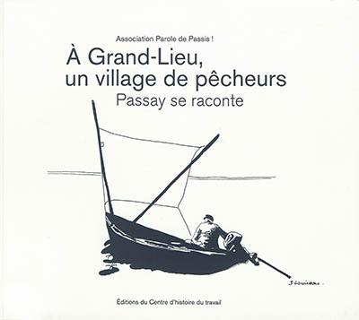 A Grand-Lieu, un village de pêcheurs : Passay se raconte