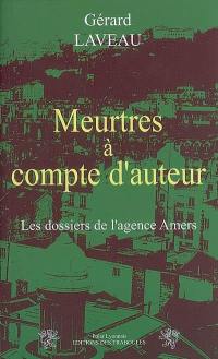 Meurtres à compte d'auteur : les dossiers de l'agence Amer