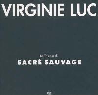 La trilogie du sacré sauvage