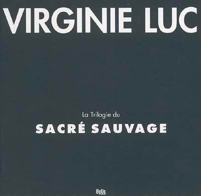 La trilogie du sacré sauvage