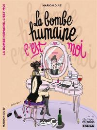 La bombe humaine, c'est moi