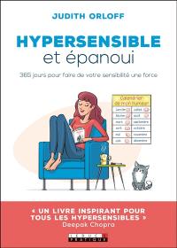 Hypersensible et épanoui : 365 jours pour faire de votre sensibilité une force