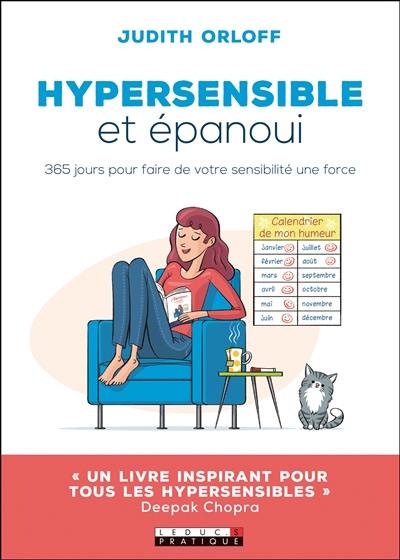 Hypersensible et épanoui : 365 jours pour faire de votre sensibilité une force