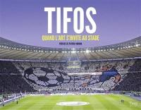 Tifos : quand l'art s'invite au stade