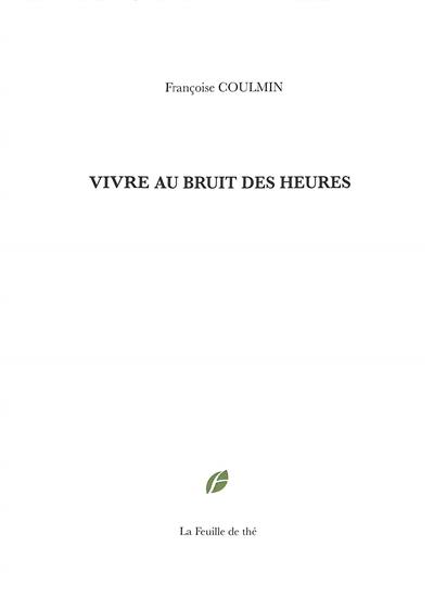 Vivre au bruit des heures