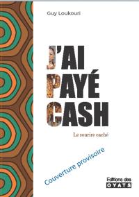 J'ai payé cash : le sourire caché